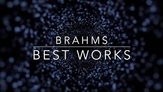 Brahms - Best Works | Брамс - Лучшие Работы.