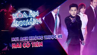 Nơi Anh Không Thuộc Về & Hai Cô Tiên - Isaac, Only C, DJ Gin | The Remix - Hòa Âm Ánh Sáng