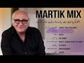 MARTIK MIX 🌝 | آهنگهای به یاد ماندنی مارتیک Mp3 Song