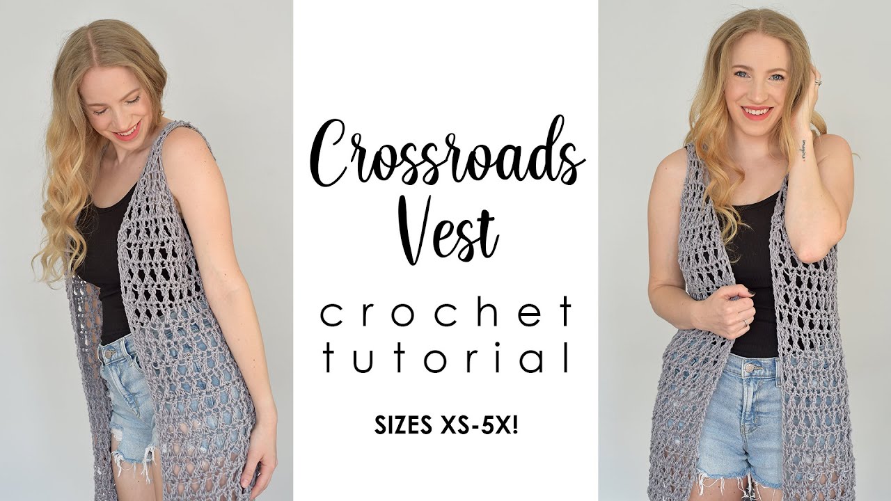Easy Crochet Summer Vest Tutorial - Crossroads Vest Crochet Tutorial ...