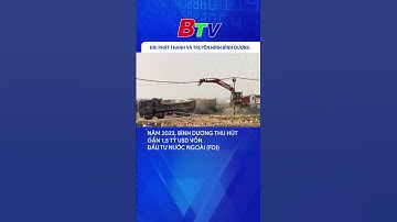 Năm 2023, Bình Dương thu hút gần 1,5 tỷ USD vốn đầu tư nước ngoài (FDI)