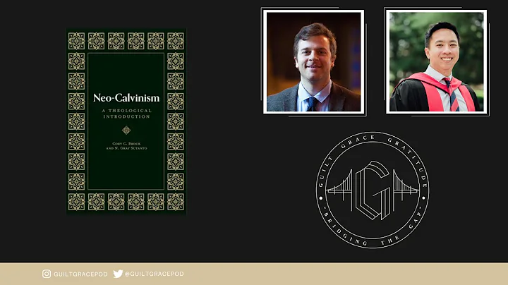 Cory Brock & N. Gray Sutanto | Neo Calvinism