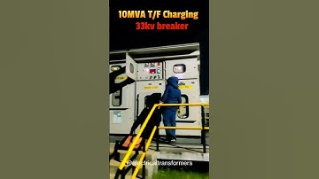 10MVA T/F Charging 33/11kv 💥 #electricaltransformer  #ytshorts #shorts @electricaltransformers