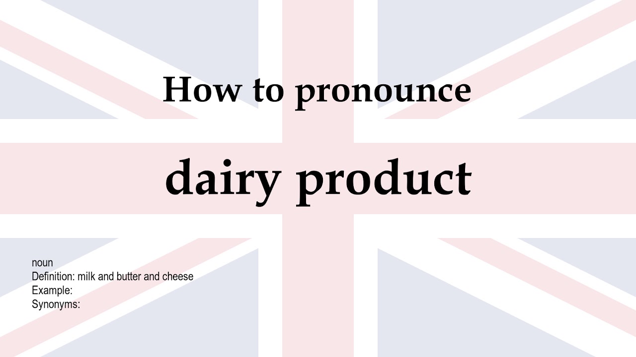 How to pronounce 'dairy product' + meaning YouTube