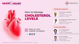Heart 2 Heart (Episode - 4): How to manage cholesterol levels?