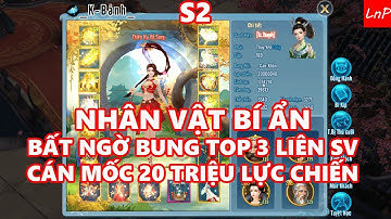 VLTK Mobile - Nhân Vật Bí Ẩn Bất Ngờ Cán Mốc 20 Triệu Lực Chiến | LnP