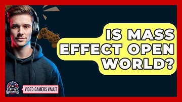 Is Mass Effect Open World? - Video Gamers Vault