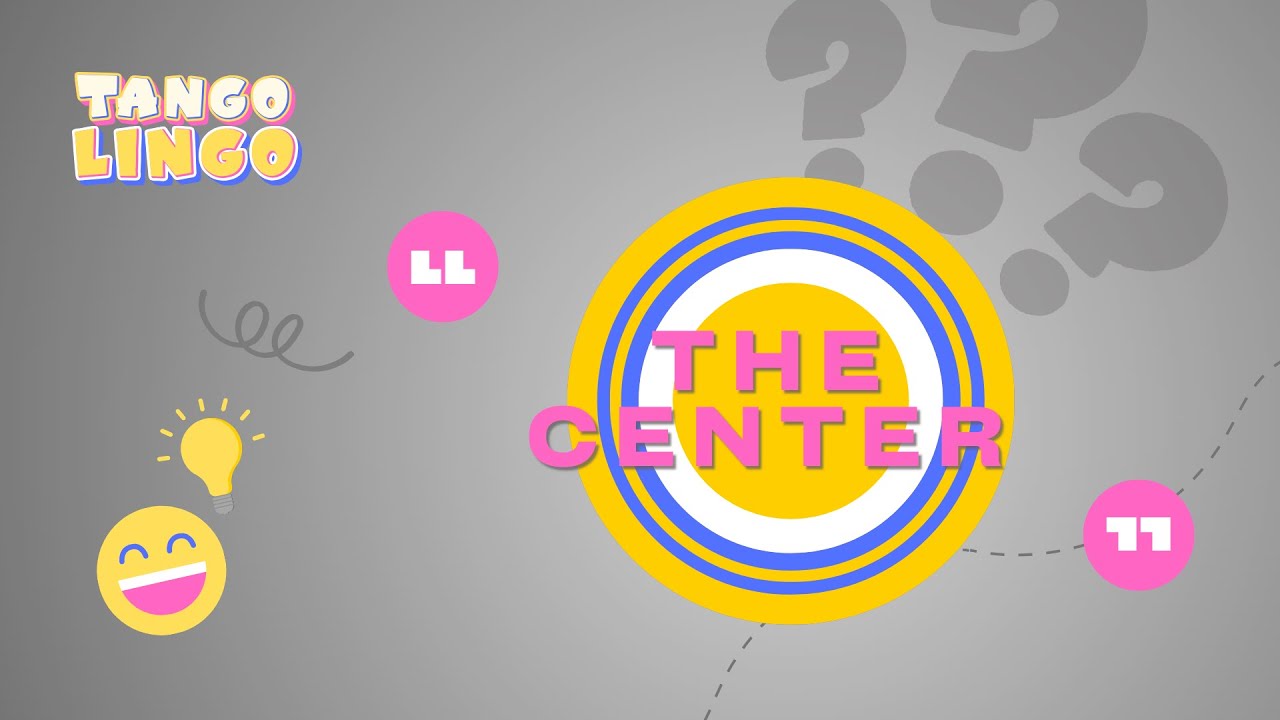 The center - Tango Lingo 2