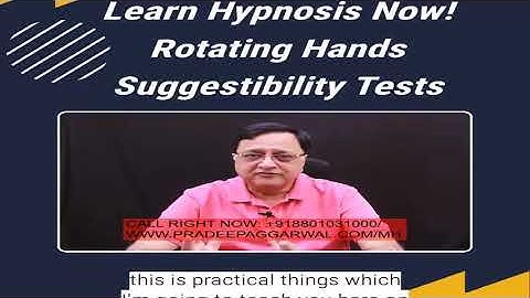 Learn Hypnosis Now! Rotating Hands Suggestibility Test! Lesson 19 By Pradeep Aggarwal
