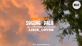 Cover Lirik Lagu Sugeng Dalu || by cover Meisita Lomania