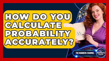 How Do You Calculate Probability Accurately? - The Numbers Channel