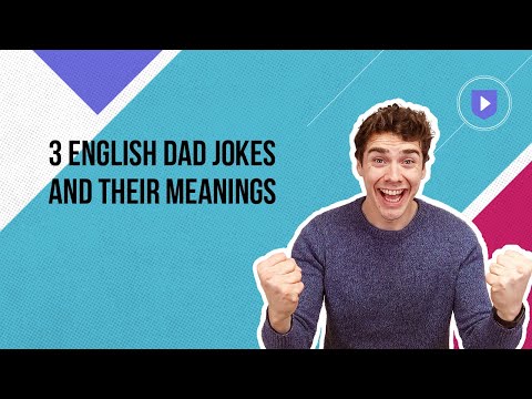 3 English Dad jokes and their meanings