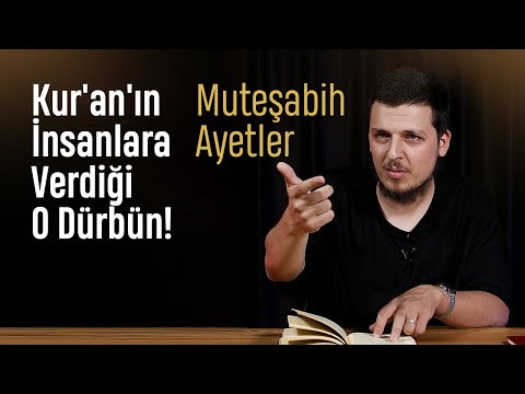 Kur'an'ın İnsanlara Verdiği O Dürbün! - Müteşâbih Ayetler