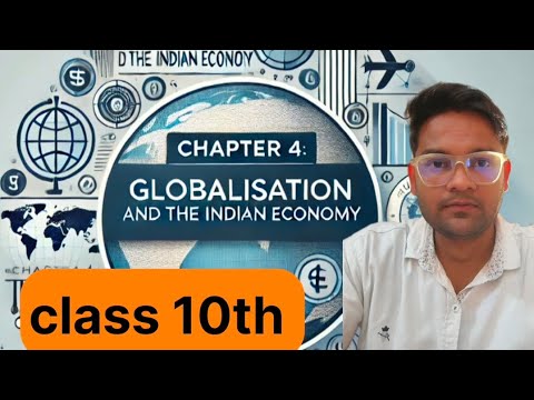 Chapter 4 Class - 10th/ Economics globalisation and the Indian economy ...