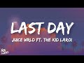 Juice WRLD - Last Day ft. The kid LAROI (lyrics) [Prod by Last- dude]