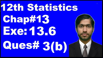 2nd Year Statistics, Chapter 13 Hypothesis Testing, Exercise 13.6 question 3b complete
