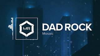Mosaic - Dad Rock [HD]