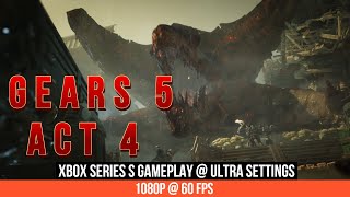 GEARS OF WAR 5 CAMPAIGN WALKTHROUGH | ACT 4 | Xbox Series S Gameplay | ULTRA Settings -No Commentary