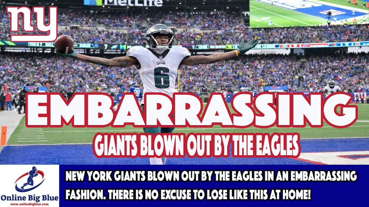 New York Giants Blown Out By The Eagles In An Embarrassing Fashion New York Giants Blown Out By The Eagles In An Embarrassing Fashion