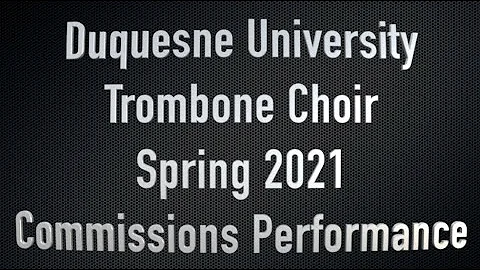 Duquesne University Trombone Choir Commissions Per...