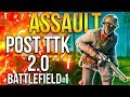 ASSAULT OP AFTER TTK 2.0 Battlefield 1