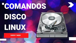 💽 Comandos para Discos en Linux | DESDE LA TERMINAL