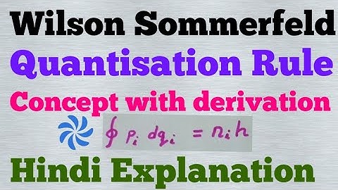 wilson sommerfeld quantisation rule (hindi)