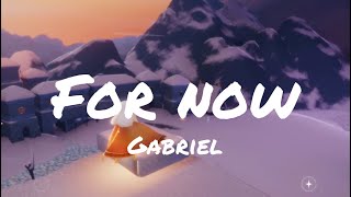 Gabriel - for now (lyric video) Gabriel - for now (lyric video)