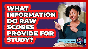 What Information Do Raw Scores Provide For Study?