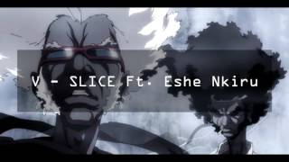V - Slice Ft. Eshe Nkiru