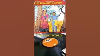 Phir Janam Lenge Hum 1976-- Phir Janam Lenge--Kishore Kumar & Lata Mangeshkar--Bappi Lahiri