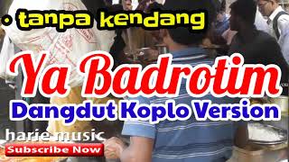 tanpa kendang - YA BADROTIM (cover)  | dangdut koplo version