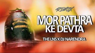 Mor Pathra Ke Devta ( Remix ) - The Lns X DJ Narendra #trendingsong