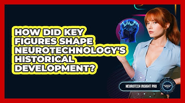 How Did Key Figures Shape Neurotechnology