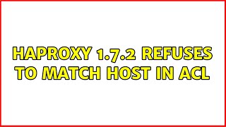 HAProxy 1.7.2 refuses to match Host in ACL