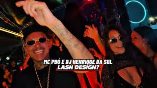 LASH DESIGN? - MC PBÓ (PROD. DJ HENRIQUE DA SUL)