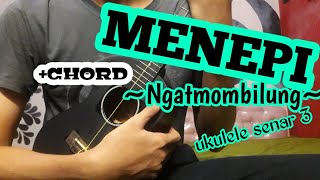 MENEPI~Ngatmombilung (Chord lirik) cover ukulele senar 3