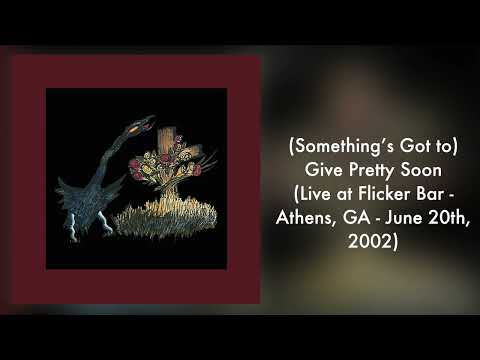 Drive-By Truckers - (Something’s Got to) Give Pretty Soon (Live at Flicker Bar - June 20th, 2002)