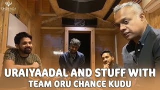 Uraiyaadal and Stuff with Team Oru Chance Kudu | A GVM Live with Karthik, Karky & Sathish