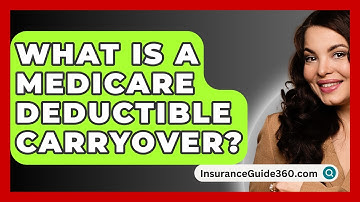 What Is A Medicare Deductible Carryover? - InsuranceGuide360.com