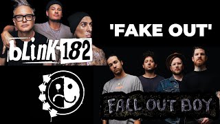 If Blink 182 wrote &#39;Fake Out&#39; by Fall Out Boy