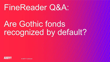 ABBYY Shorts - FineReader: Q&A - Are Gothic fonds recognized by default?