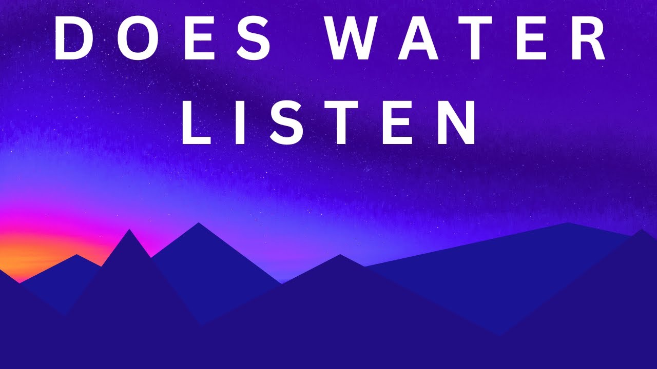 Does water listen? AMRscientific YouTube
