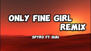 Spyro Ft Simi - Only Fine Girl Remix [Lyrics]