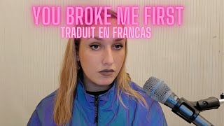 You broke me first TRADUIT EN FRANCAIS ( cover Lisa Pariente )