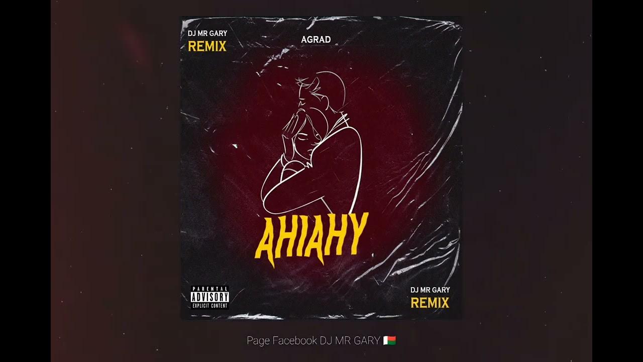 AGRAD - AHIAHY [DJ MR GARY REMIX] - YouTube