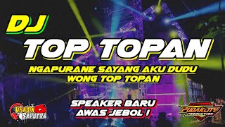 DJ NGAPURANE SAYANG AKU DUDU WONG TOP TOPAN - DJ TOP TOPAN • MIQBAL GA ✓ Slow Bass by Yhaqin Saputra