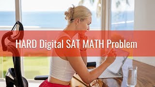 Hard Digital SAT [Quadratics] by Seberson Method 1,428 views 1 year ago 2 minutes, 56 seconds