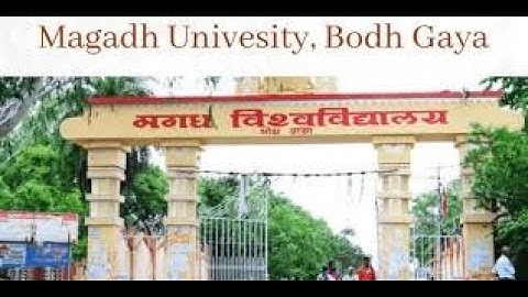 Magadh University Admission, Fee Structure,   BSC, MSC, MA, MSC, BED,