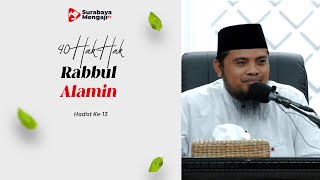 Hadits Ke-13 Hak Allah Rabbul Alamiin - Ustadz Fadlan Fahamsyah, Lc., M.H.I